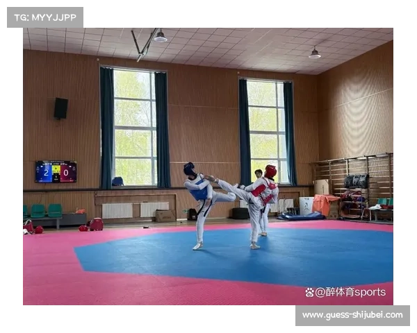 中国跆拳道队创新训练模式 智能护具助力实战能力提升 中国跆拳道队创新训练模式 智能护具助力实战能力提升